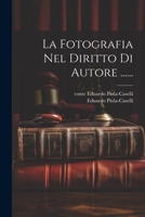 La Fotografia Nel Diritto Di Autore ...... 1022317474 Book Cover