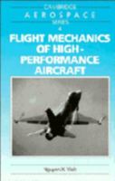 Flight Mechanics of High-Performance Aircraft (Cambridge Aerospace Series) 0521478529 Book Cover