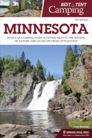 Best Tent Camping: Minnesota: Your Car-Camping Guide to Scenic Beauty, the Sounds of Nature, and an Escape from Civilization 089732935X Book Cover