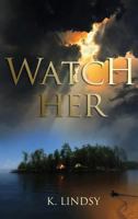 Watch Her 1643180339 Book Cover