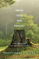 Should Trees Have Standing?: Law, Morality, and the Environment 0935382690 Book Cover