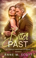 Bitter Past: Military Veteran Second Chance Romance in a Small Montana Town (Bitterroot Montana Veterans) 1963119037 Book Cover