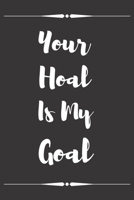 Your Hoal Is My Goal: Sarcastic & Quirky Gift Idea on Valentine's Day for Husband Wife or Boyfriend Girlfriend - Funny Romantic Present 1657503321 Book Cover