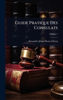 Guide Pratique Des Consulats (French Edition) 1023729369 Book Cover