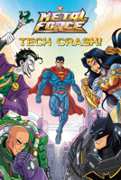 Tech Crash! (DC Metal Force #1) (A Stepping Stone Book) 059389717X Book Cover