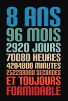 8 Ans Et Toujours Formidable: 8 Ans Joyeux Anniversaire 1671590759 Book Cover