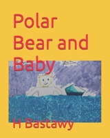 Polar Bear and Baby (Adventure of the Polar Bear) B0CMKQT9JL Book Cover