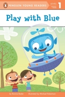 Play with Blue 0448462540 Book Cover