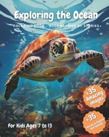 Exploring the ocean Coloring Book – Accompanied By Stories: For Kids Ages 7 to 13 (Spanish Edition) B0CP4P3MXF Book Cover