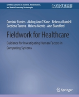 Fieldwork for Healthcare: Case Studies Investigating Human Factors in Computing Systems 303100468X Book Cover