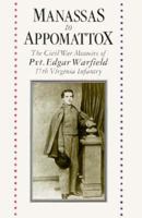 Manassas To Appomattox 1889324051 Book Cover