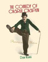 The Comedy of Charlie Chaplin: Artistry in Motion 0810877805 Book Cover
