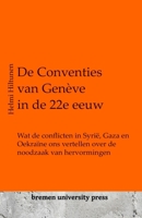 De Conventies van Genève in de 22e eeuw: Wat de conflicten in Syrië, Gaza en Oekraïne ons vertellen over de noodzaak van hervormingen (Dutch Edition) 368904068X Book Cover