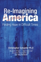Re-Imagining America: Finding Hope in Difficult Times 1907359966 Book Cover