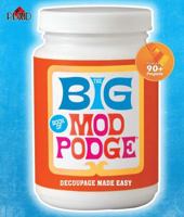 The Big Book of Mod Podge: Decoupage Made Easy 1454708697 Book Cover