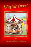 Riding Life's Carousel 1300891807 Book Cover