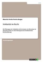 Solidarität im Recht: Die Wirkungen der Solidarität auf die invitatio ad offerendum im deutschen Recht vor dem Hintergrund der brasilianischen Rechtserfahrung 3640254686 Book Cover