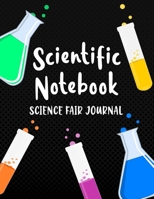 Scientific Notebook: Science Fair Journal: Science Project and Laboratory Logbook for Students - Organizational Tool for Project Proposal, Planning, ... Cover Design (Science Fair Project Planner) 1700532278 Book Cover
