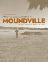 Mound Excavations at Moundville: Architecture, Elites and Social Order 0817316876 Book Cover