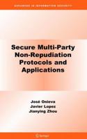 Secure Multi-Party Non-Repudiation Protocols and Applications (Advances in Information Security) 1441945393 Book Cover