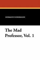 The Mad Professor, Vol. 1 1434426610 Book Cover