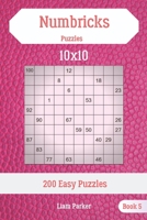 Numbricks Puzzles - 200 Easy Puzzles 10x10 Book 5 1708016147 Book Cover