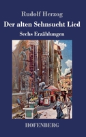 Der alten Sehnsucht Lied: Erzählungen 3743742578 Book Cover