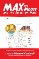 Max the Mouse and the Secret of Mars 1532009429 Book Cover