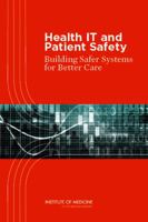 Health IT and Patient Safety: Building Safer Systems for Better Care [With CDROM] 0309221129 Book Cover