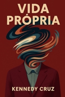 Vida Própria (Portuguese Edition) B0FP92BPKM Book Cover