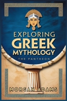 Exploring Greek Mythology: Your Introduction to Gods, Goddesses, and Legends (World Mythology Chronicles) B0DMM8RP6F Book Cover