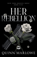 Her Rebellion (A Swoonworthy Romantic Adventure) (New York Rogues: Rossi) B0CJKL2MNF Book Cover
