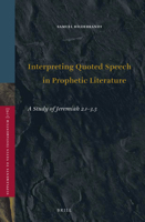 Interpreting Quoted Speech in Prophetic Literature, A Study of Jeremiah 2.1-3.5 9004351728 Book Cover