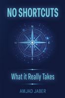 No Shortcuts: What It Really Takes B0GPP17YLJ Book Cover