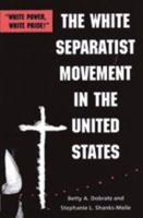The White Separatist Movement in the United States: "White Power, White Pride!" 0801865379 Book Cover