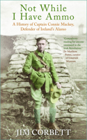 Not While I Have Ammo: A History of Captain Connie Mackey, Defender of the Strand 1803999047 Book Cover