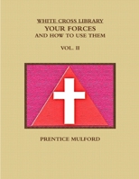 Your Forces, and how to Use Them; Volume II 1015773842 Book Cover