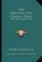 The War and the Coming Peace 114137322X Book Cover