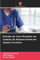 Estudos de Caso Mundiais em Cadeias de Abastecimento de Saúde Circulares (Portuguese Edition) 6630375440 Book Cover