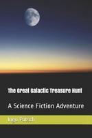 The Great Galactic Treasure Hunt: A Science Fiction Adventure 1520652097 Book Cover