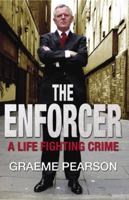 The Enforcer: A Life Fighting Crime 1845022157 Book Cover