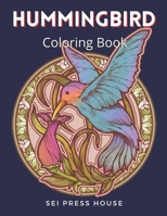 Hummingbird Coloring Book: An Adult Coloring Book Featuring Charming Hummingbirds and Flowers for Stress Relief and Relaxation B08C92BDFL Book Cover