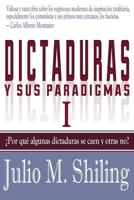 Dictaduras y Sus Paradigmas. Tomo I: Por Que Algunas Dictaduras Se Caen y Otras No? 1613700148 Book Cover