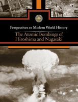 The Atomic Bombings of Hiroshima and Nagasaki 0737752564 Book Cover