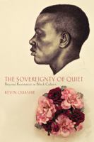 The Sovereignty of Quiet: Beyond Resistance in Black Culture 0813553105 Book Cover