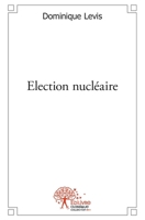 Election nucléaire (French Edition) 2332505636 Book Cover