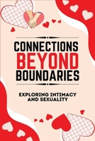 Connections Beyond Boundaries: Exploring Intimacy and Sexuality in Couples B0CVSF9RGX Book Cover