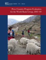 Peru: Country Program Evaluation for the World Bank Group, 2003-2009 0821385720 Book Cover