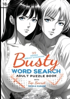Busty Word Search - Adult Puzzle Book with Top Secret Nipple Phrase: Sexy Puzzles for Adults 0645831603 Book Cover
