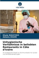 Unhygienische Verhältnisse in beliebten Restaurants in Côte d'Ivoire 6207275446 Book Cover